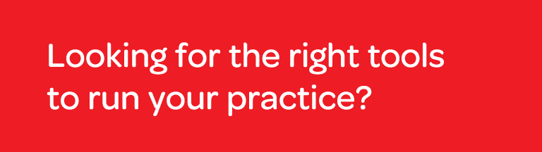 Looking for the right tools to run your practice?