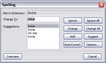 Spelling dialog box Spelling dialog box