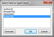 Select a field to Spell Check dialog box Select a field to Spell Check dialog box