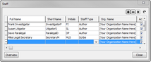 Tools menu > Manage Case Staff > Staff box Tools menu > Manage Case Staff > Staff box