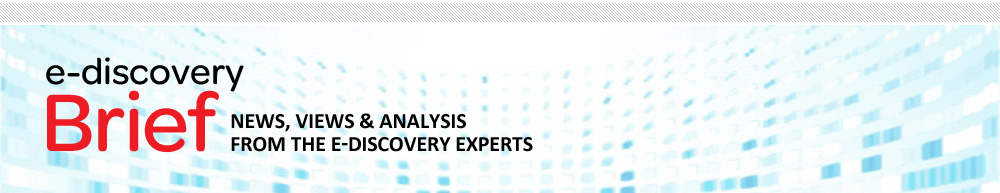 E-Discovery Examiner: News, Views and Analysis from the E-Discovery Experts
