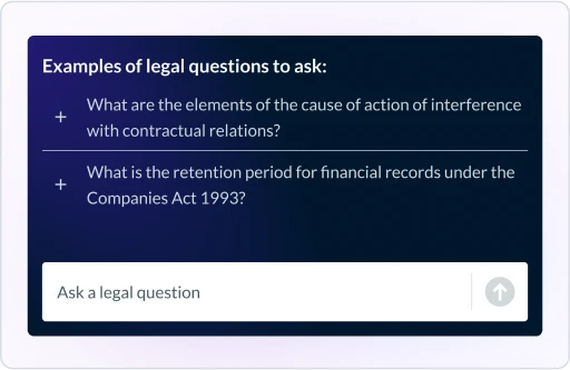 Example prompts to ask Lexis+ AI with Protégé. What are the elements of the cause of action of interference with contractual relations? What is the retention period for financial records under the Companies Act 1993?