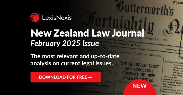 Text reading New Zealand Law Journal, February 2025 Issue. The most relevant and up-to-date analysis on current legal issues.