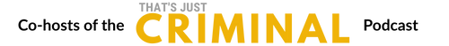 That's Just Criminal podcast logo