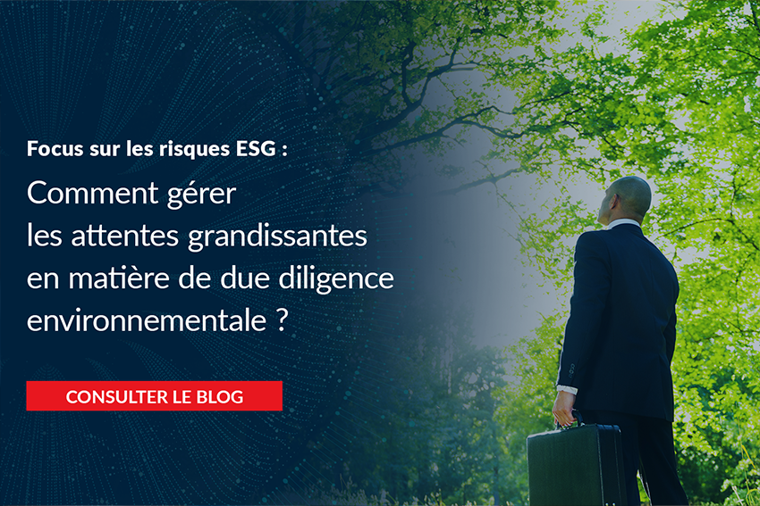 Comment gérer les attentes grandissantes en matière de due diligence environnementale ?