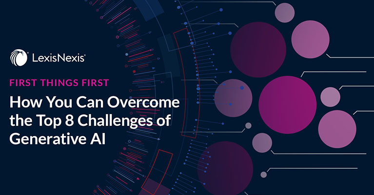 First Things First: How You Can Overcome the Top 8 Challenges of Generative AI