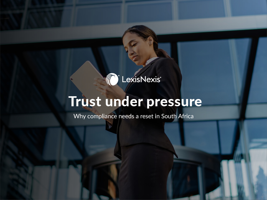 Trust under pressure: Why compliance needs a reset in South Africa