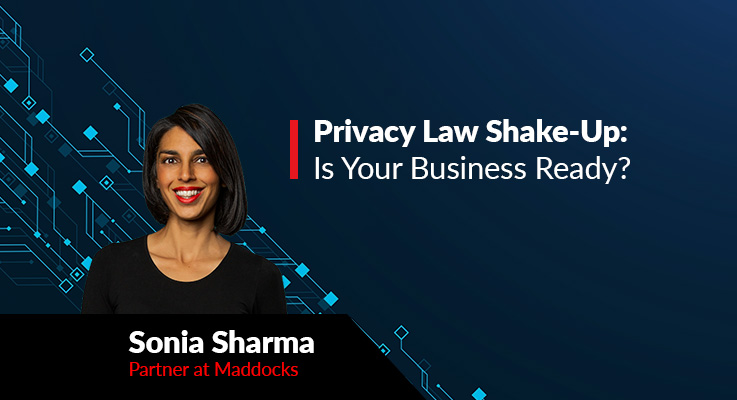 Privacy Law Shake-Up: Is Your Business Ready?