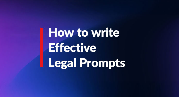 How to Write Effective Legal AI Prompts