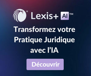 IA Générative pour les Professions Juridiques : 5 raisons de choisir Lexis+ AI