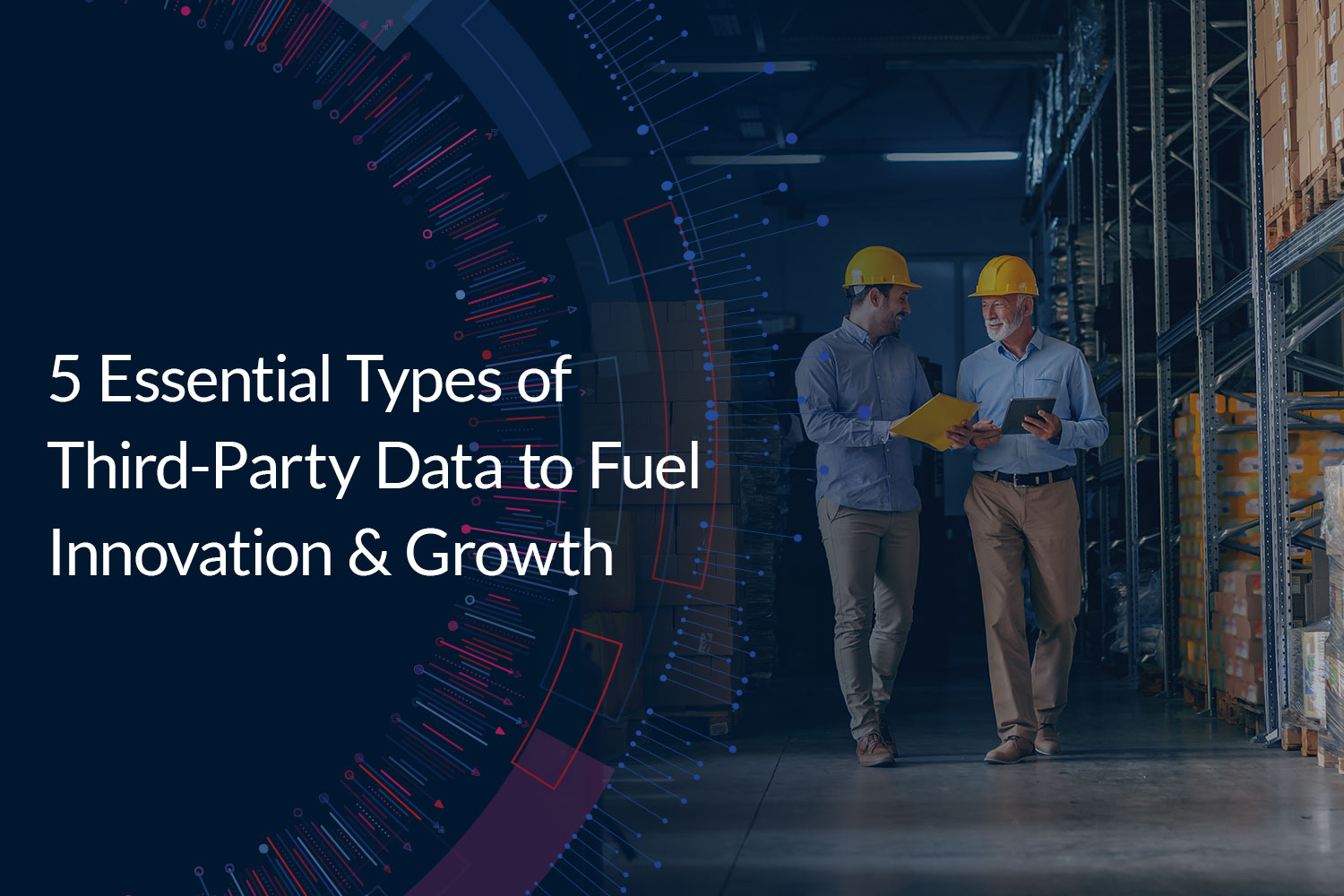 5 Essential Types of Third-Party Data Manufacturers Can Use Today to Fuel Innovation & Growth Tomorrow