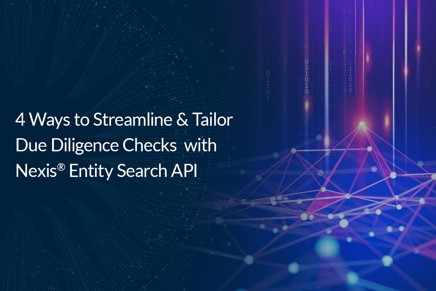 4 Ways to Streamline & Tailor Due Diligence Checks to Your Organization's Specific Concerns