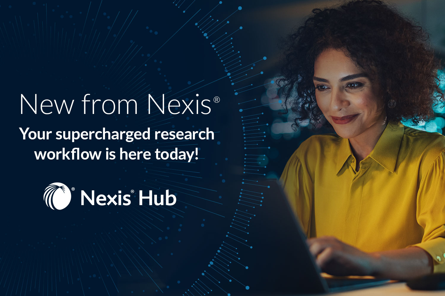 No matter your industry or job title, the ability to find, organize and process information quickly has become an essential skill—and now, this process is easier than ever thanks to Nexis Hub.