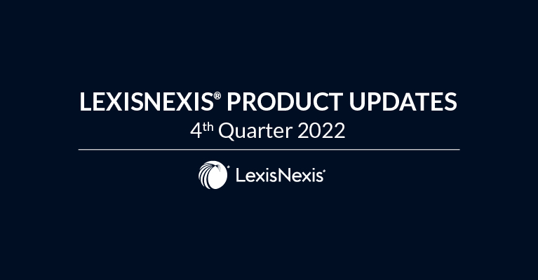 LexisNexis® Updates for Legal Products & Content - Q4 2022