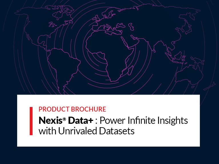 Nexis® Data+ : Power Infinite Insights with Unrivaled Datasets