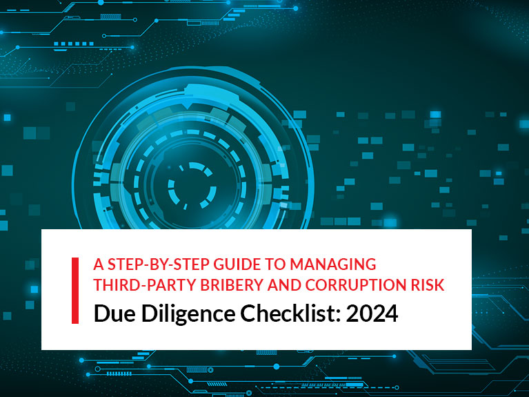 Due Diligence Checklist: A Step-by-Step Guide to Managing Third-Party Bribery and Corruption Risk in 2024