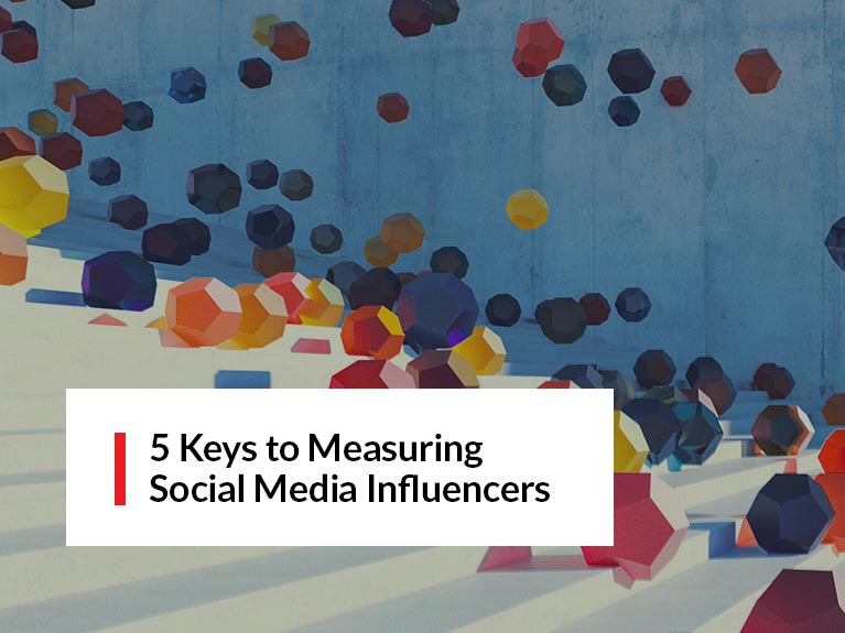 5 Keys to Measuring Social Media Influencers