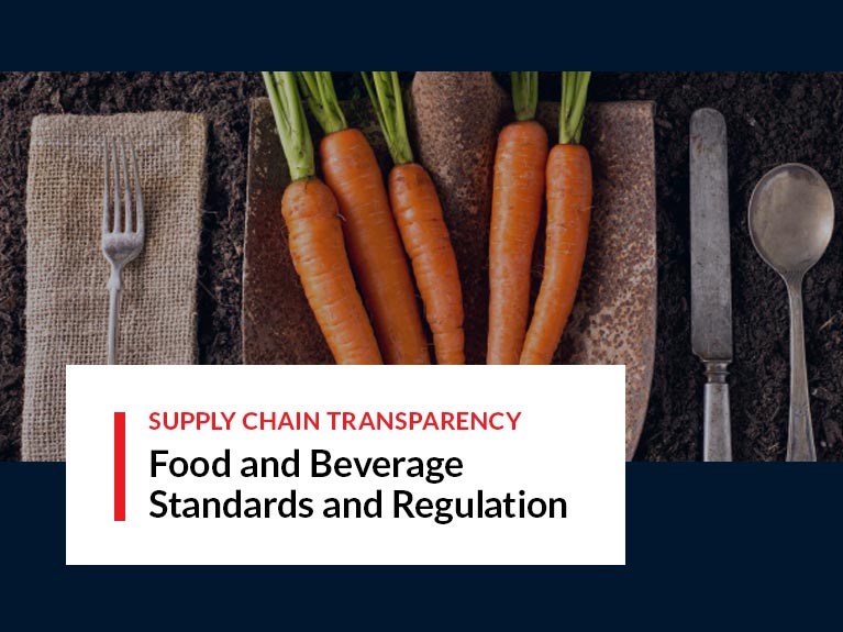 Supply Chain Transparency: Food and Beverage Standards and Regulation