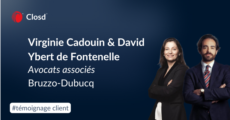 Témoignage : Closd chez Bruzzo Dubucq, avocats en droit des affaires