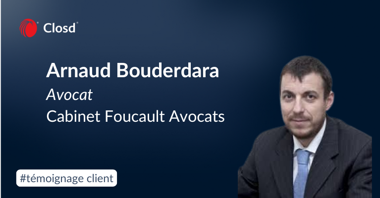 Témoignage : Closd et la signature électronique chez Foucault Avocats