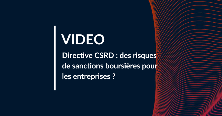 Directive CSRD : des risques de sanctions boursières pour les entreprises ?