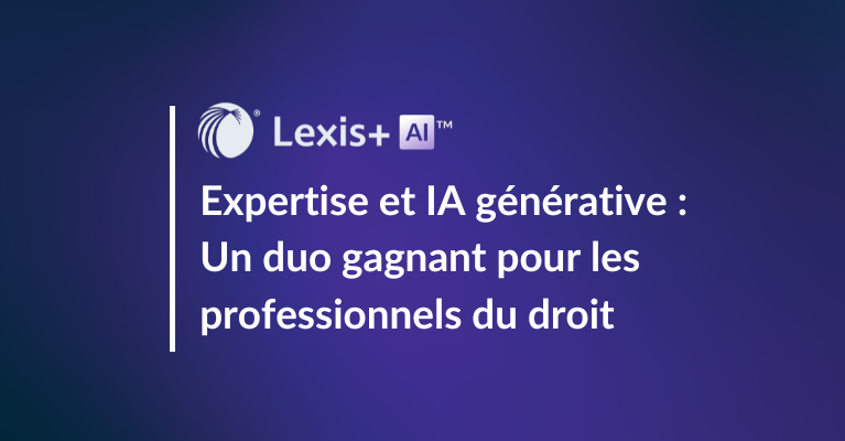 Expertise et IA générative : Un duo gagnant pour les professionnels du droit