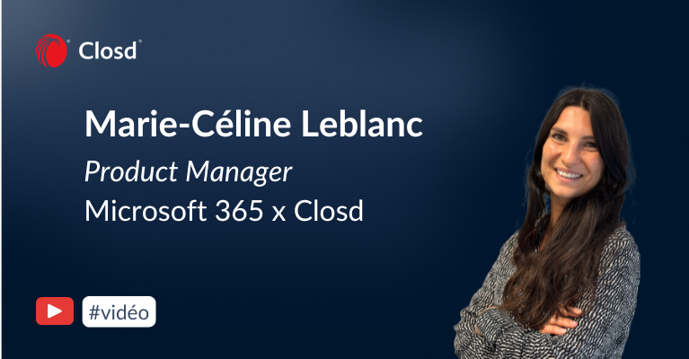 Focus Produit : Closd x Microsoft 365