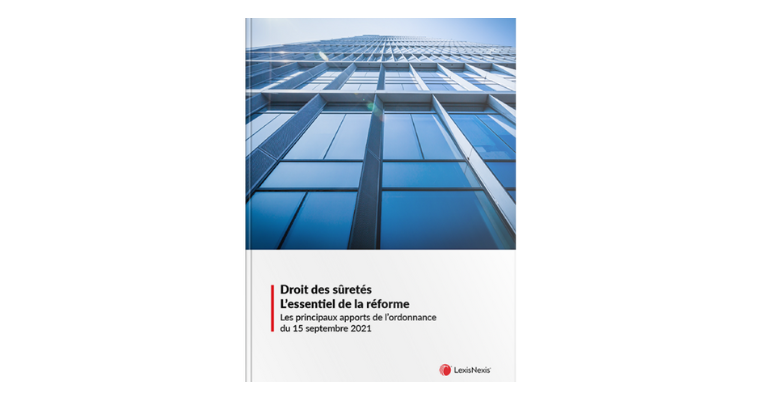Droit des sûretés : L'essentiel de la réforme