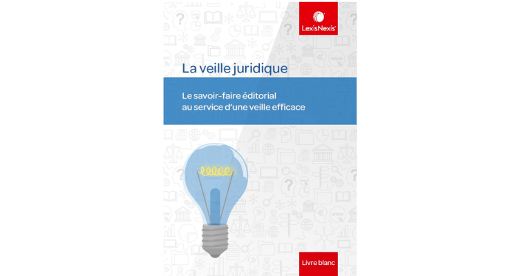 La veille juridique : Le savoir-faire éditorial au service d’une veille efficace