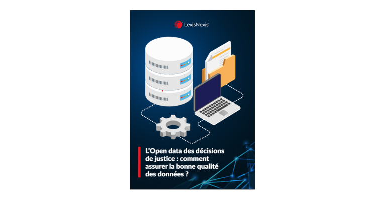 L’Open data des décisions de justice : comment assurer la bonne qualité des données ?