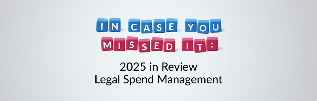 ICYMI: Legal Spend Management Insights 2025
