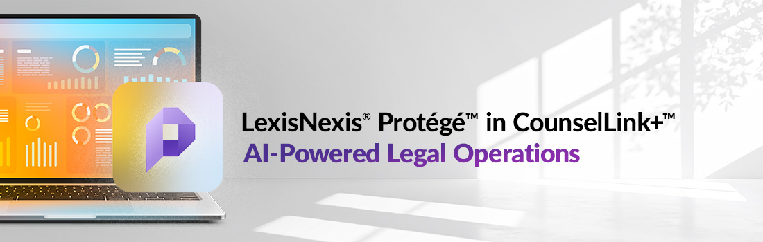 How LexisNexis Protege in CounselLink+ Transforms Legal Operations