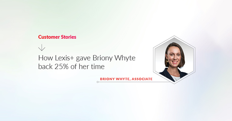 Customer Story: How Lexis+ gave Briony Whyte back 25% of her time