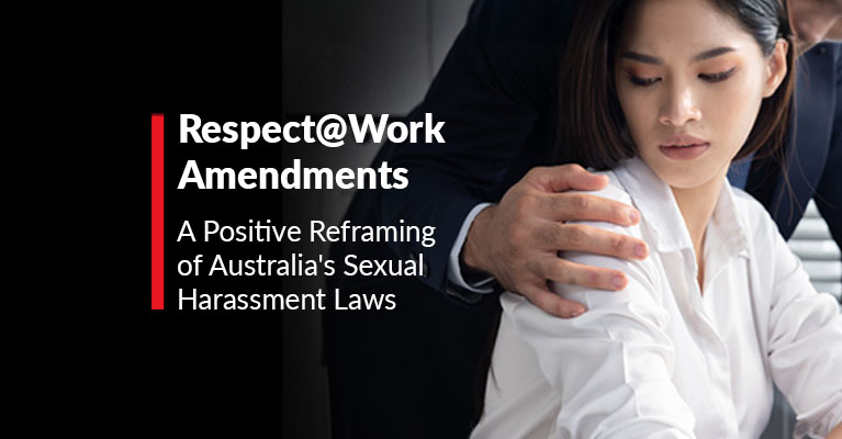Respect@Work Amendments: A Positive Reframing of Australia’s Sexual Harassment