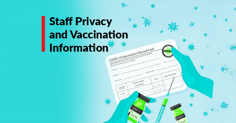 Special Report: Staff privacy and vaccination information