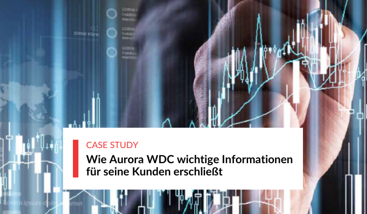 Wie Aurora WDC wichtige Informationen für seine Kunden erschließt