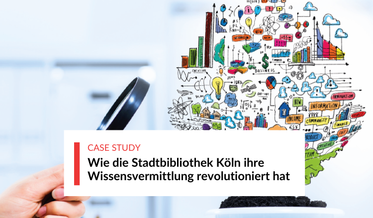 Wie die Stadtbibliothek Köln ihre Wissens­vermittlung revolutioniert hat