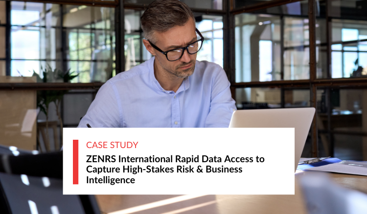 ZENRS International Rapid Data Access to Capture High-Stakes Risk