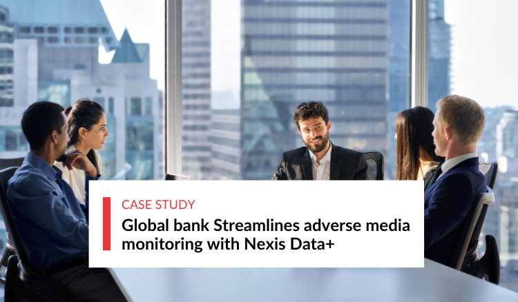 Global bank Streamlines adverse media monitoring with Nexis Data+