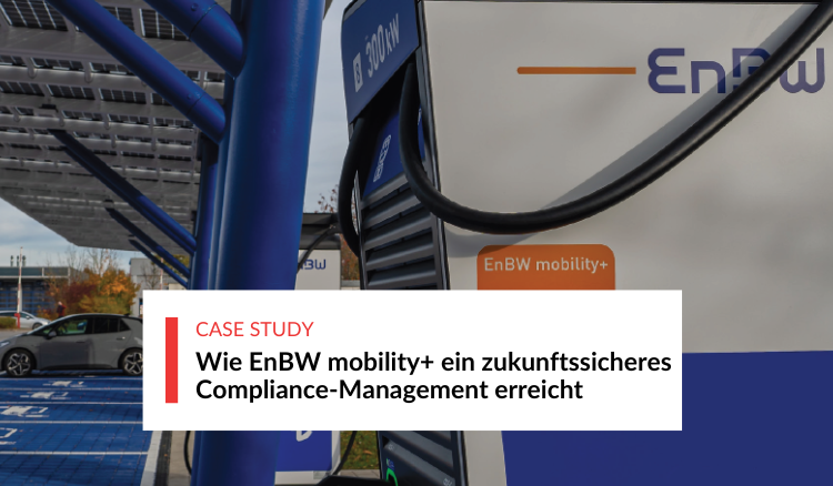 Wie EnBW mobility+ ein zukunftssicheres Compliance-Management erreicht