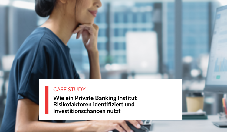 Wie ein Private Banking Institut Risikofaktoren identifiziert und Investitionschancen nutzt