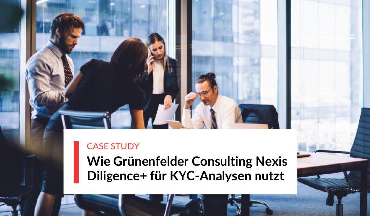Wie Grünenfelder Consulting Nexis Diligence+ für KYC-Analysen nutzt