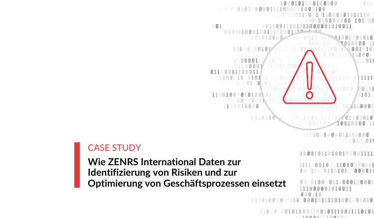 Wie ZENRS International Daten zur Identifizierung von Risiken einsetzt