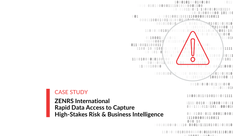 ZENRS International Rapid Data Access to Capture High-Stakes Risk