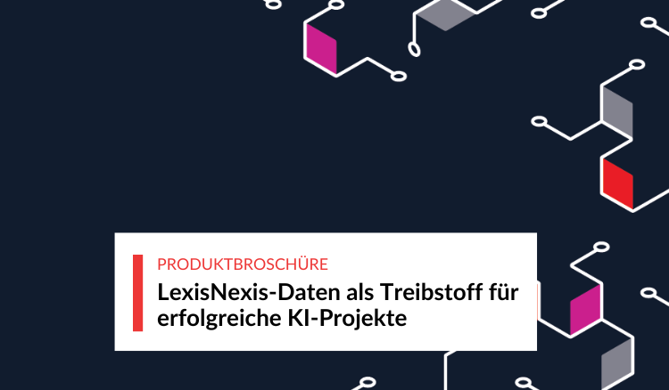 LexisNexis-Daten als Treibstoff für erfolgreiche KI-Projekte