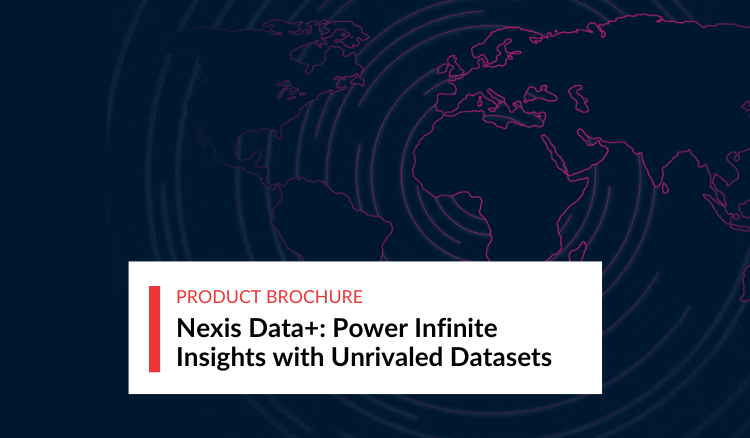 Nexis Data+: Power Infinite Insights with Unrivaled Datasets