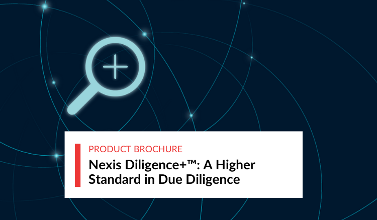 Nexis Diligence+: A Higher Standard in Due Diligence