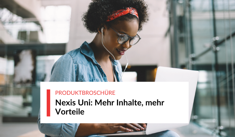 Nexis Uni: Mehr Inhalte, mehr Vorteile