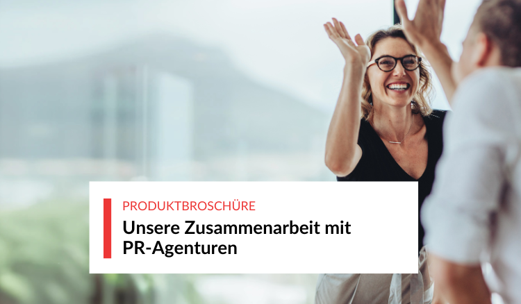 Unsere Zusammenarbeit mit PR-Agenturen