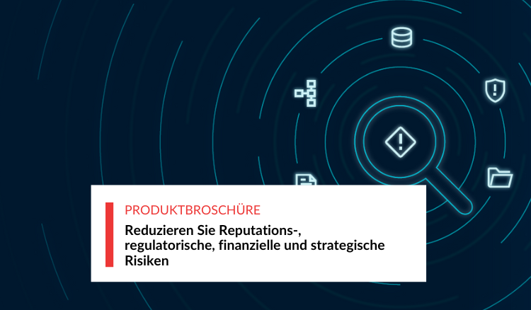 Reduzieren Sie Reputations-, regulatorische, finanzielle und strategische Risiken